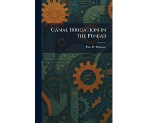 Canal Irrigation in the Punjab