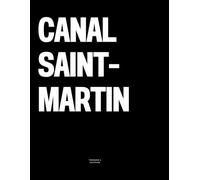 Canal Saint-Martin: The Coffee Table Book