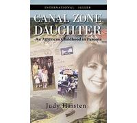 Canal Zone Daughter, An American Childhood In Panama