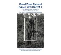 Canal Zone Richard Prince YES RASTA 2: The Appeals Court Decision in ?Cariou v. Prince, et al., Also ?The Court?s Complete Illustrated Appendix