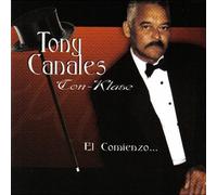 Canales Con Klase, Tony - El Comienzo