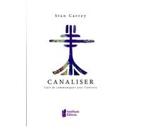 Canaliser - L'art de communiquer avec l'univers - Stan Carrey - Amethyste-Jatb Eds - broché - Essai