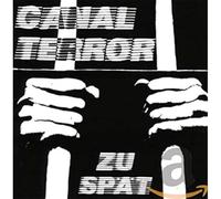 Canalterror - Zu Spaet