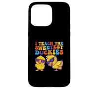 Canard en Caoutchouc avec Inscription « I Teach The Sweetest Duckies » Coque pour iPhone 15 Pro Max