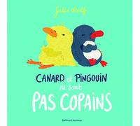 CANARD ET PINGOUIN NE SONT PAS COPAINS - A partir de 2 ans