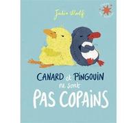 Canard et Pingouin ne sont pas copains Julia Woolf (Auteur), Sylvie Lucas (Traduction)