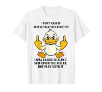 Canard, Je m'en Fous si Les Gens parlent de Moi, J'Ai été élevé T-Shirt