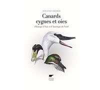 Canards, cygnes et oies: d'Europe, d'Asie et d'Amérique du Nord