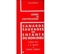 Canards sauvages ou enfants du bon Dieu Jean-Pierre Bagot (Auteur), Pierre Debray (Auteur)