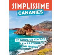 Collectif – Canaries Guide Simplissime – Le guide de voyage le + pratique du monde – Broché
