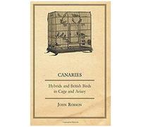 Canaries, Hybrids And British Birds In Cage And Aviary