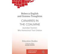 Canaries in the Coalmine: Australian Teachers Who Homeschool Their Children