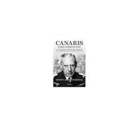 Canaris. El Espía Y Confidente De Franco