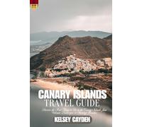 Canary Islands Travel Guide 2026: Discover the Best Things to Do in the Canary Islands, from Volcanic Landscapes to Stunning Beaches
