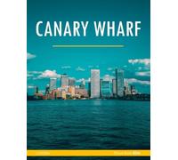 Canary Wharf: The Architectural Marvels of Canary Wharf - Coffee Table Picture Book or Perfect Gift for tourism & travel lovers.....Relaxing & Meditation.