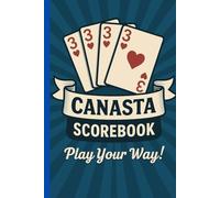Canasta - Score Card: Your Game. Your Rules. Your Scorebook.
