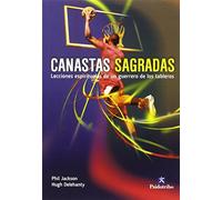 Canastas sagradas/ Sacred Baskets: Lecciones espirituales de un guerrero de los tableros/ Spiritual Lessons of a basketball court warrior