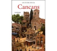 Cancans - Olivier Deck - Rocher Eds Du - broché - Roman