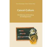 Cancel-Culture - Moralisierung und Anmaßung der Selbstgerechten
