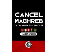 CANCEL MAGHREB: LA DÉCADENCE DU PROGRÈS