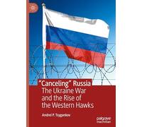 “Canceling” Russia: The Ukraine War and the Rise of the Western Hawks