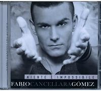 Cancellara Fabio Gomez - Niente E' Impossibile [Import]