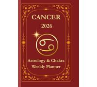 Cancer 2026 Astrological Weekly Planner & Chakra Journal: Zodiac Moon Calendar with Affirmations, Reflections & Spiritual Intention Setting - Giftable Astrology Guide