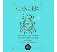 Cancer 2026 - Guide Astrologique Magic Witch: Prévisions mensuelles, guidance quotidienne, rituels et mantras pour vivre ton année Cancer