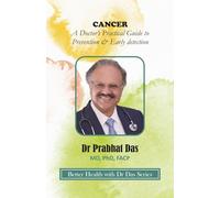 CANCER: A Doctor’s Practical Guide to Prevention & Early Detection