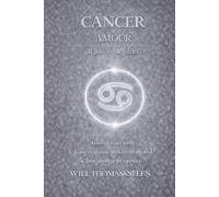 CANCER AMOUR: FONCTIONNEMENT AMOUREUX, ATTACHEMENT, DÉSIRS, CONFLITS ET CHOIX RELATIONNELS DU CANCER