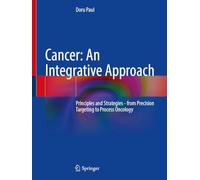 Cancer: An Integrative Approach, Principles and Strategies - from Precision Targeting to Process Oncology