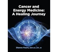 Cancer and Energy Medicine: A Healing Journey