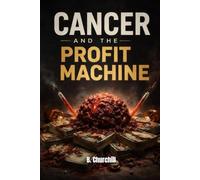 Cancer and the Profit Machine
