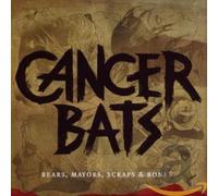 Cancer Bats - Bears Mayors Scraps &..