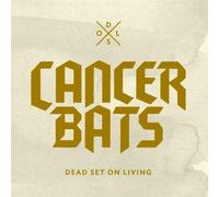 Cancer Bats - Dead Set on Living [Import]
