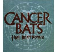 Cancer Bats - Hail Destroyer