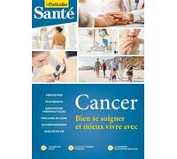 Cancer, bien se soigner et mieux vivre avec - Le Particulier Editions - Particulier Eds Le - broché - Guide