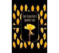 Cancer Caregiver Notes & Appointment Tracker: A Journal for Appointments, Questions, Medications, and Treatment Notes