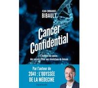 Cancer Confidential - L'histoire Du Cancer, Des Secrets D'hier Aux Révolutions De Demain