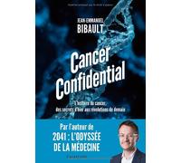 Cancer Confidential - L'histoire Du Cancer, Des Secrets D'hier Aux Révolutions De Demain