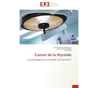 Cancer de la thyroïde: Les pathologies de la thyroïde "cas du cancer"