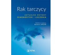 Cancer de la thyroïde : méthodes actuelles de diagnostic et de traitement (Buch auf Polnisch)