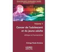 Cancer de l'adolescent et du jeune adulte: Ethique et humanisme