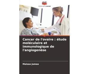 Cancer de l'ovaire : étude moléculaire et immunologique de l'angiogenèse