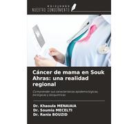 Cáncer de mama en Souk Ahras: una realidad regional: Comprender sus características epidemiológicas, biológicas y bioquímicas
