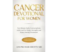 Cancer Devotional for Women: Ten-Minute Daily Conversations with God for Hope, Strength, and Peace During Treatment