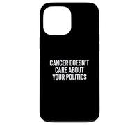 Cancer Doesn't Care About Your Politics Nonpartisan Survivor Coque pour iPhone 13 Pro Max