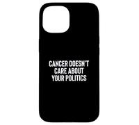 Cancer Doesn't Care About Your Politics Nonpartisan Survivor Coque pour iPhone 15