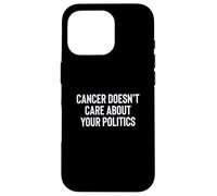 Cancer Doesn't Care About Your Politics Nonpartisan Survivor Coque pour iPhone 16 Pro
