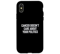 Cancer Doesn't Care About Your Politics Nonpartisan Survivor Coque pour iPhone X/XS